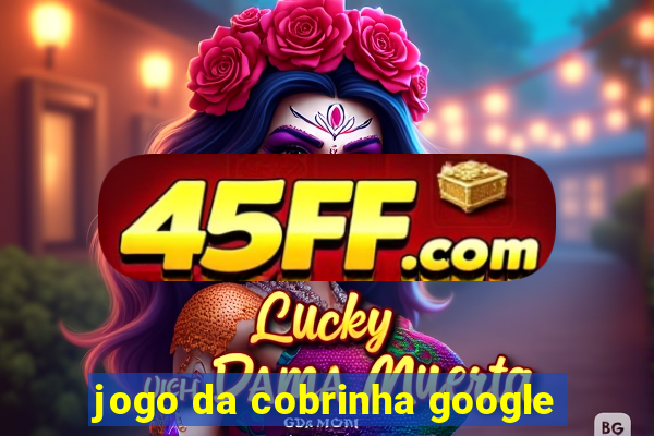 jogo da cobrinha google